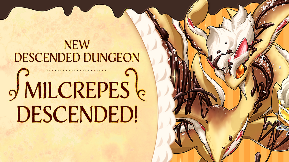 New Descended Dungeon, Milcrepes Descended!, Arrives!