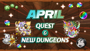 April Quest & New Dungeons Arrive!