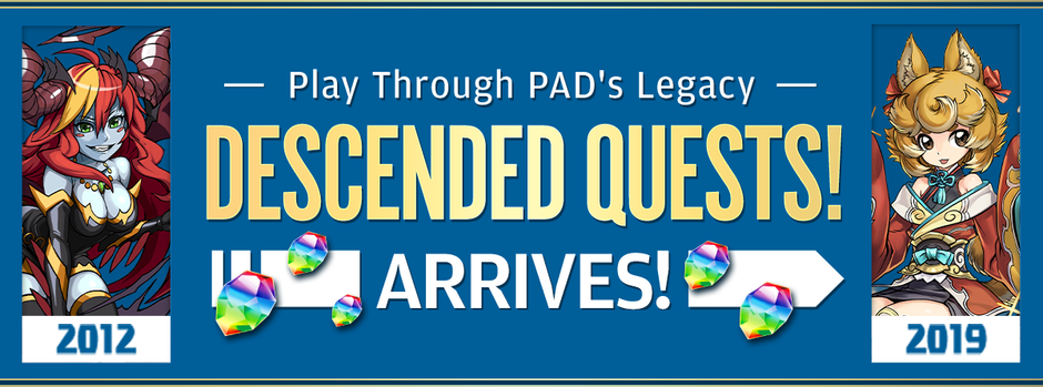 Play Through PAD’s Legacy! Descended Quests!