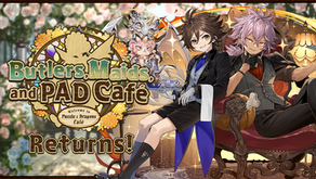 Butlers, Maids, and PAD Café Returns!