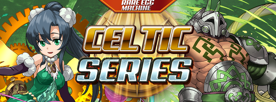 Rare Egg Machine ~Celtic Series~