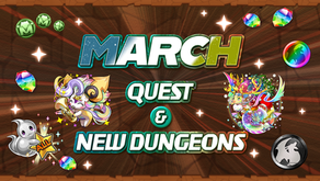 March Quest & New Dungeons Arrive!