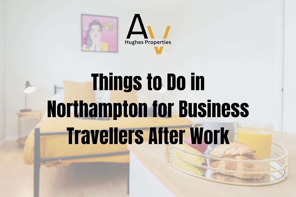 Things to Do in Northampton for Business Travellers After Work