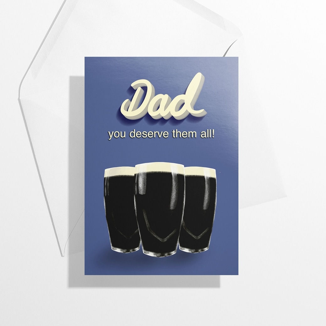 Dad Guinness you deserve them all | Father's Day greeting card