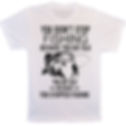 Fishing T-Shirt | You didn't stop fishing because you got old T-Shirt