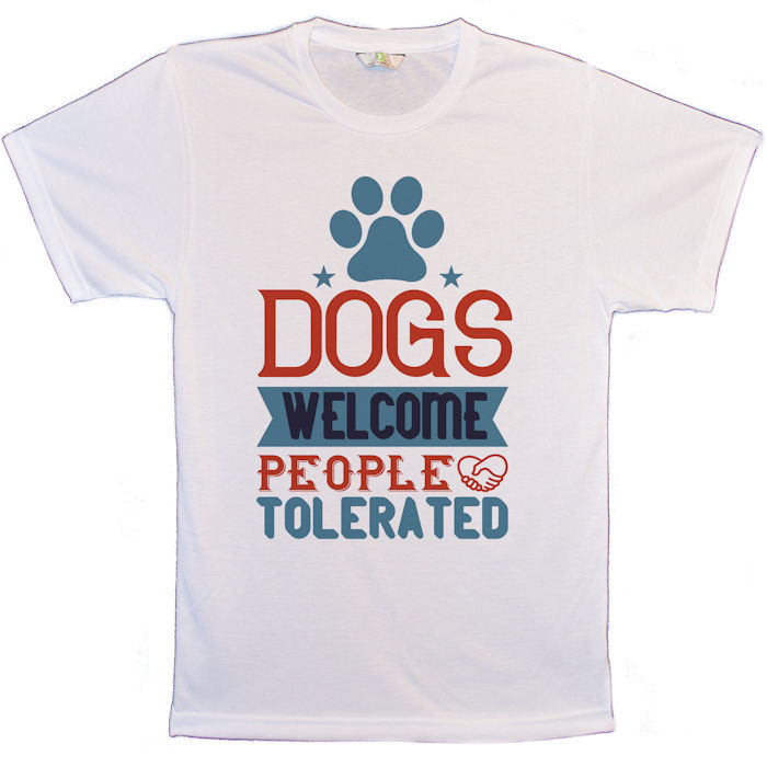 Dog T-Shirt with Dogs Welcome People Tolerated
