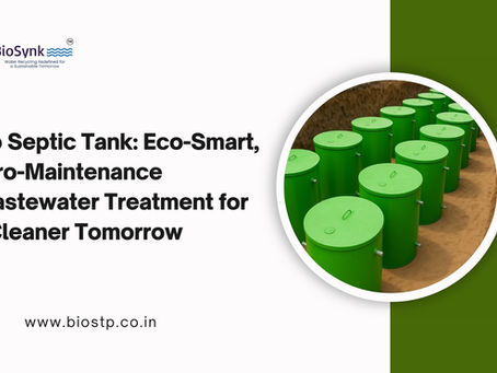 Bio Septic Tank: Eco-Smart, Zero-Maintenance Wastewater Treatment for a Cleaner Tomorrow
