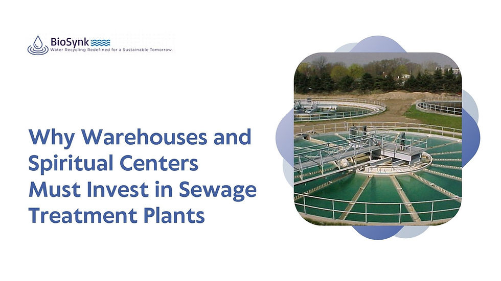 Why Warehouses and Spiritual Centers Must Invest in Sewage Treatment Plants
