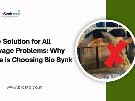 One Solution for All Sewage Problems: Why India is Choosing Bio Synk