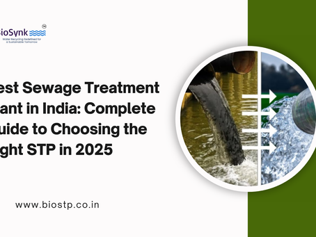 Best Sewage Treatment Plant in India: Complete Guide to Choosing the Right STP in 2025
