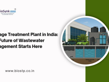 Sewage Treatment Plant in India: The Future of Wastewater Management Starts Here