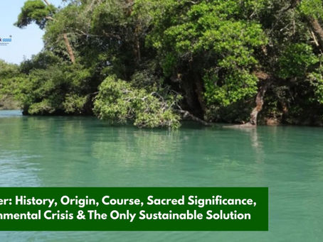 Kali River: History, Origin, Course, Sacred Significance, Environmental Crisis & The Only Sustainable Solution