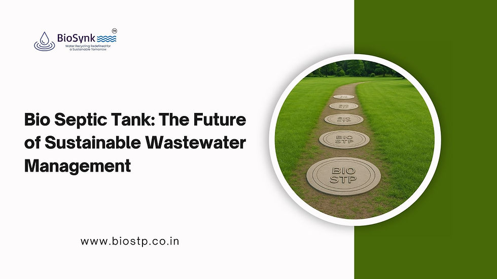 Bio Septic Tank: The Future of Sustainable Wastewater Management