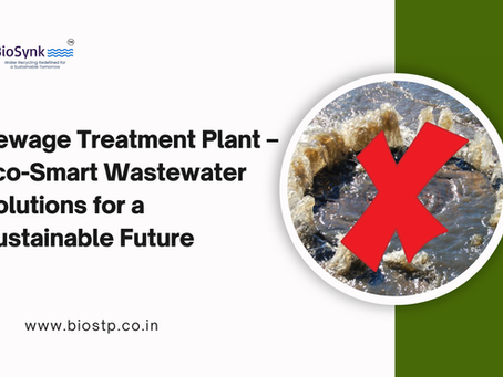 Sewage Treatment Plant – Eco-Smart Wastewater Solutions for a Sustainable Future
