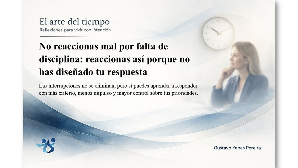 No reaccionas mal por falta de disciplina: reaccionas así porque no has diseñado tu respuesta