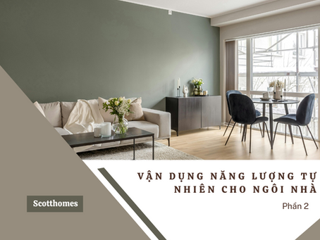 Hướng Nhà Và Cách Vận Dụng Năng Lượng Tự Nhiên Cho Ngôi Nhà (P2