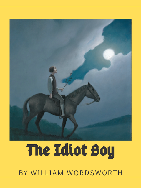 The Idiot Boy by William Wordsworth
