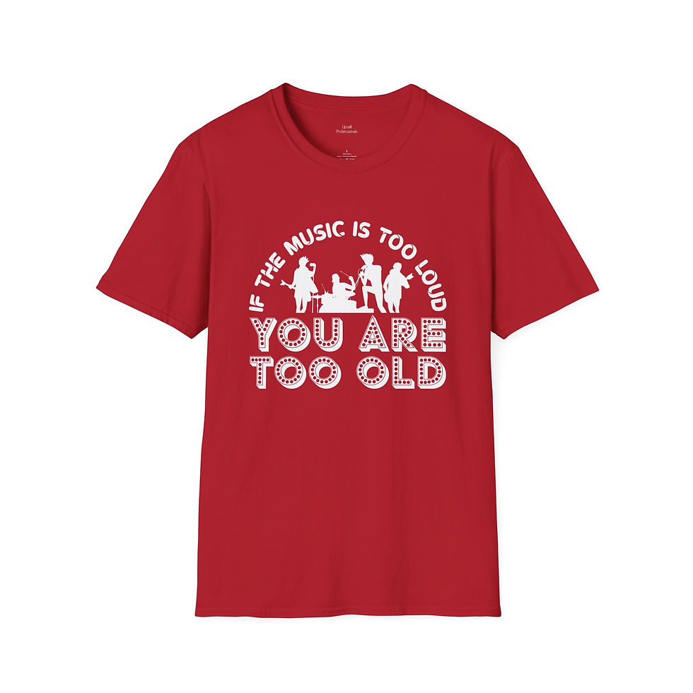 Thumbnail: a gildan softstyle t-shirt with text "If the music is too loud you are too old"