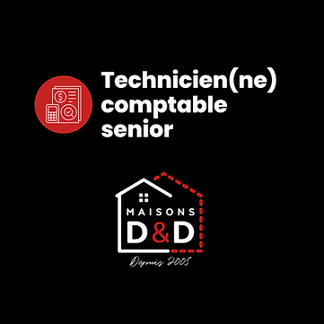 Offre d'emploi pour technicien de comptable senior à candiac maisons d&d entrepreneur général