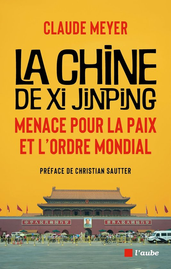 La Chine de Xi Jinping. Menace pour la paix et l’ordre mondial.