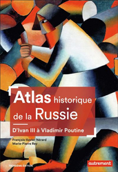 Atlas historique de la Russie. D’Ivan III à Vladimir Poutine.