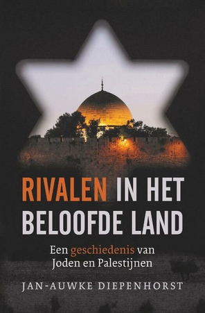 Rivalen in het Beloofde LandEen geschiedenis van Joden en Palestijnen