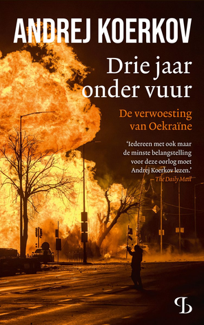 Drie jaar onder vuur. De verwoesting van Oekraïne.