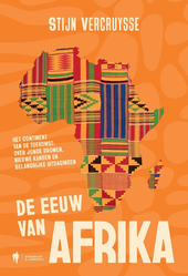 De eeuw van Afrika. Het continent van de toekomst: over jonge dromen, nieuwe kansen en belangrijke uitdagingen.