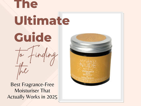 The Ultimate Guide to Finding the Best Fragrance-Free Moisturiser That Actually Works in 2025