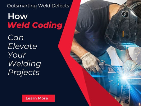 Outsmarting Weld Defects: How Weld Coding Can Elevate Your Welding Projects