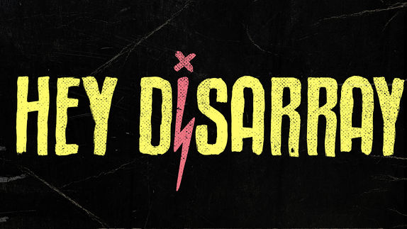 Hey Disarray.jpg
