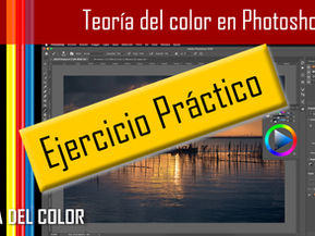 Ejercicio práctico en Photoshop. Aplicación de la Teoría del Color