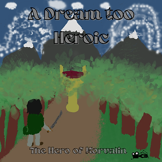 A Dream too Heoric (The Hero of Korvalin).png
