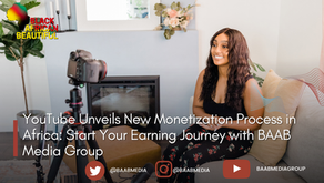 YouTube Unveils New Monetization Process in Africa: Start Your Earning Journey with BAAB Media Group
