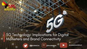 5G Technology: Implications for Digital Marketers and Brand Connectivity