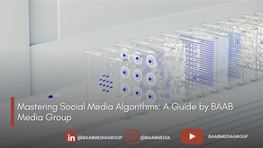 Mastering Social Media Algorithms: A Guide by BAAB Media Group