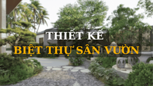 Thiết Kế Biệt Thự Sân Vườn: Những Điều Cần Biết Để Sở Hữu Không Gian Sống Hiện Đại Và Thẩm Mỹ
