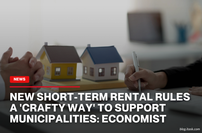 New short-term rental rules a 'crafty way' to support municipalities: economist