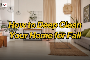 How to Deep Clean Your Home for Fall