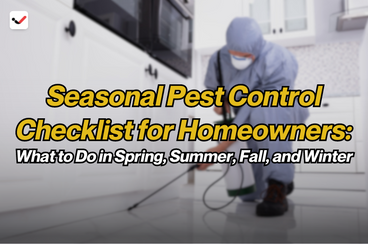 Seasonal Pest Control Checklist for Homeowners: What to Do in Spring, Summer, Fall, and Winter