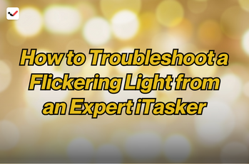 How to Troubleshoot a Flickering Light from an Expert iTasker