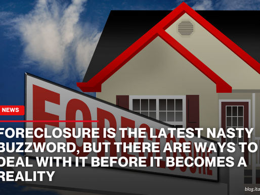 Foreclosure is the latest nasty buzzword, but there are ways to deal with it before it becomes a reality