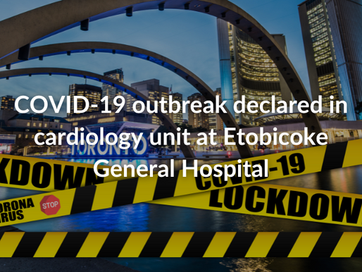 COVID-19 outbreak declared in cardiology unit at Etobicoke General Hospital