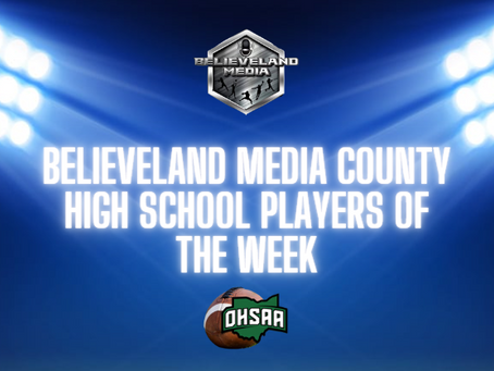 Believeland Media Week 2 County High School Football Players of the Week