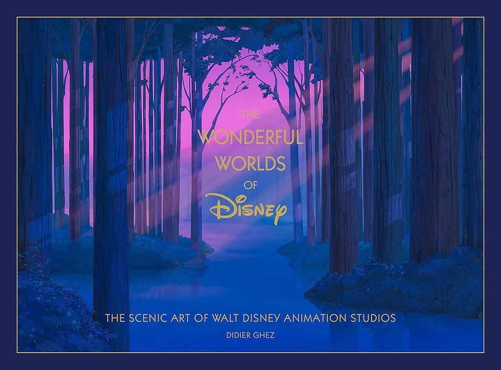 The Wonderful Worlds of Disney: The Scenic Art of Walt Disney Animation Studios