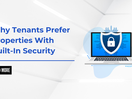 Why Tenants Prefer Properties With Built-In Security