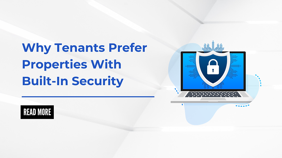 Why Tenants Prefer Properties With Built-In Security
