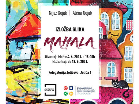 Exhibition "Mahala" by Alena Gojak and Nijaz Gojak