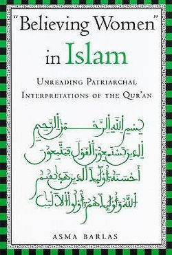 "Believing Women in Islam": Ureading Patriarchal Interpretations of the Qur'an book cover