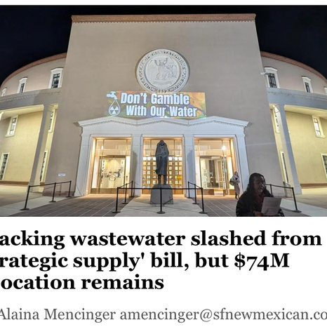 A Victory! Our plea for protection of the sacred results in fracking waste reuse removal from Strategic Water Supply, but reuse schemes still on the docket